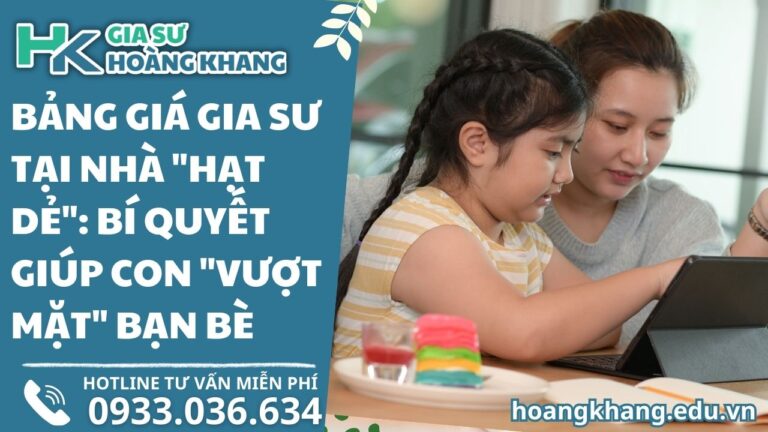 Bảng Giá Gia Sư Tại Nhà Hạt Dẻ Bí Quyết Giúp Con Vượt Mặt Bạn Bè