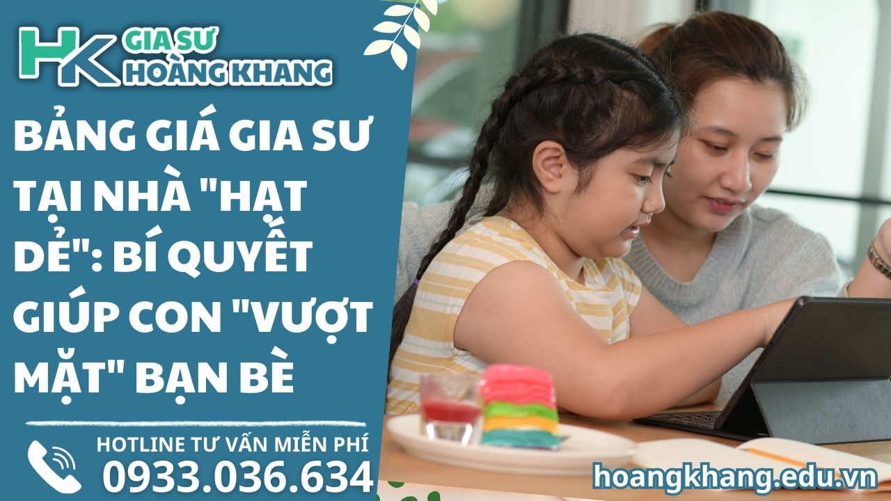 Bảng Giá Gia Sư Tại Nhà Hạt Dẻ Bí Quyết Giúp Con Vượt Mặt Bạn Bè