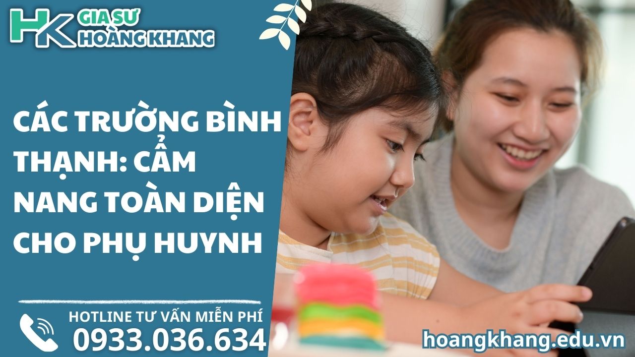 Các Trường Bình Thạnh: Cẩm Nang Toàn Diện Cho Phụ Huynh