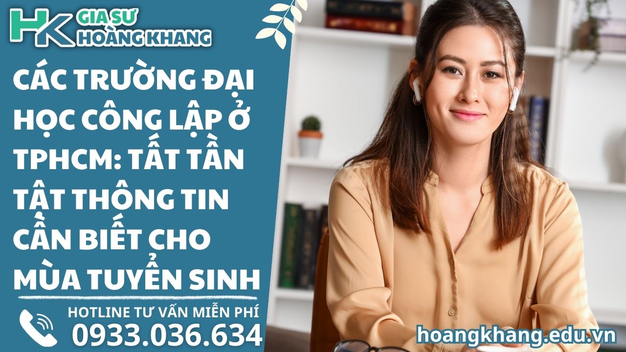 Các Trường Đại Học Công Lập Ở TPHCM: Tất Tần Tật Thông Tin Cần Biết Cho Mùa Tuyển Sinh