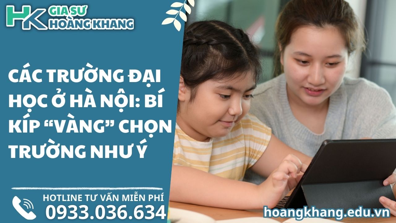 Các Trường Đại Học Ở Hà Nội: Bí Kíp "Vàng" Chọn Trường Như Ý