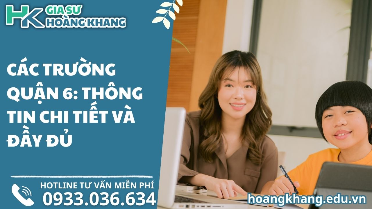 Các Trường Quận 6_ Thông Tin Chi Tiết Và Đầy Đủ