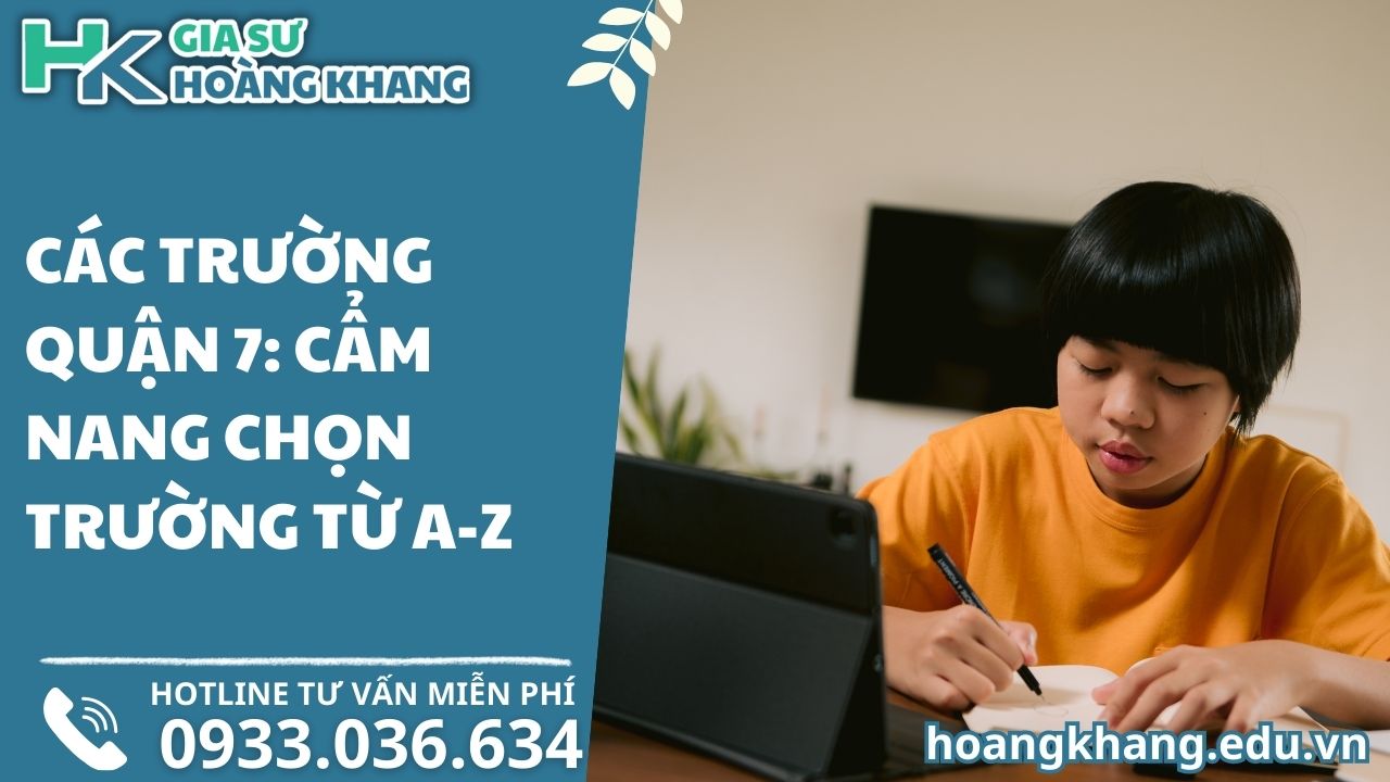 Các Trường Quận 7: Cẩm Nang Chọn Trường Từ A-Z