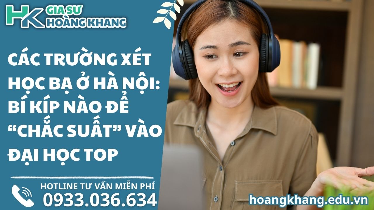 Các Trường Xét Học Bạ Ở Hà Nội: Bí Kíp Nào Để "Chắc Suất" Vào Đại Học Top?
