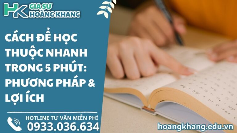 Cách Để Học Thuộc Nhanh Trong 5 Phút: Phương Pháp & Lợi Ích