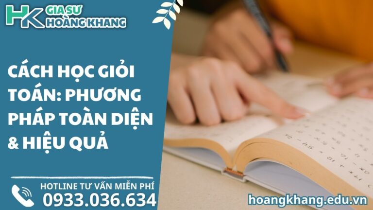 Cách Học Giỏi Toán: Phương Pháp Toàn Diện & Hiệu Quả