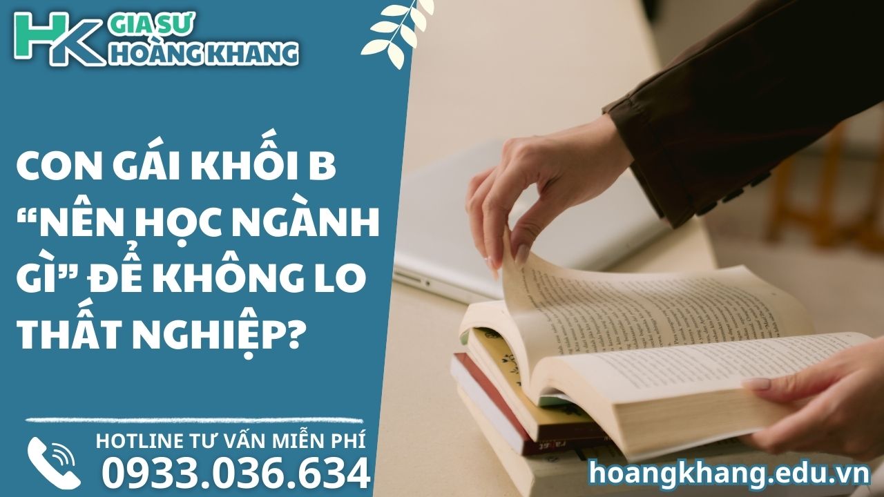 Con Gái Khối B "Nên Học Ngành Gì" Để Không Lo Thất Nghiệp?