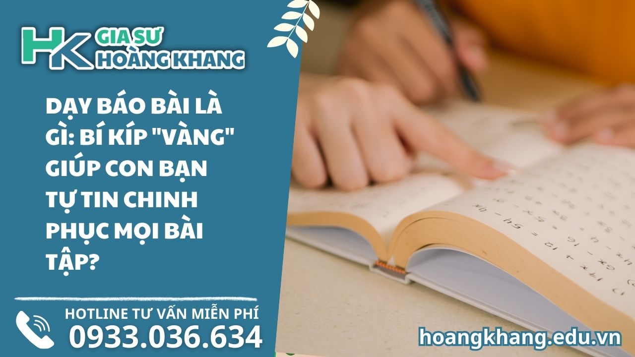 Dạy Báo Bài Là Gì: Bí Kíp "Vàng" Giúp Con Bạn Tự Tin Chinh Phục Mọi Bài Tập?