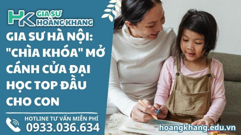 Gia Sư Hà Nội: "Chìa Khóa" Mở Cánh Cửa Đại Học Top Đầu Cho Con