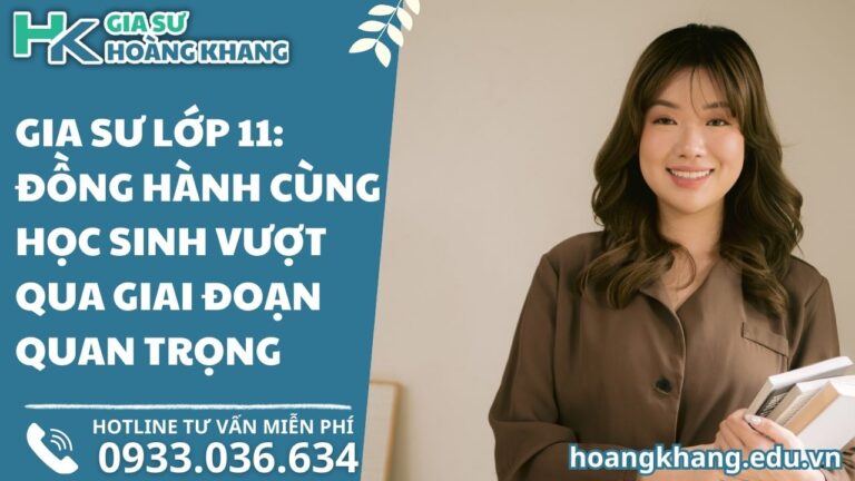 Gia Sư Lớp 11: Đồng Hành Cùng Học Sinh Vượt Qua Giai Đoạn Quan Trọng