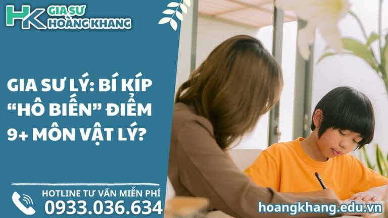 Gia Sư Lý: Bí Kíp "Hô Biến" Điểm 9+ Môn Vật Lý?