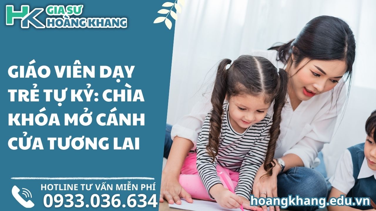 Giáo Viên Dạy Trẻ Tự Kỷ: Chìa Khóa Mở Cánh Cửa Tương Lai