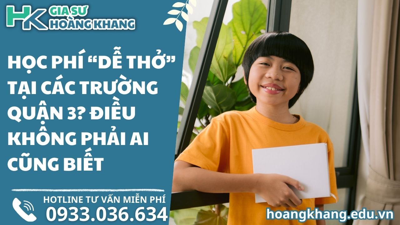 Học Phí "Dễ Thở" Tại Các Trường Quận 3? Điều Không Phải Ai Cũng Biết
