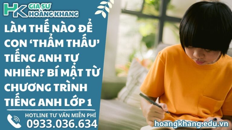 Làm Thế Nào Để Con 'Thẩm Thấu' Tiếng Anh Tự Nhiên? Bí Mật Từ Chương Trình Tiếng Anh Lớp 1