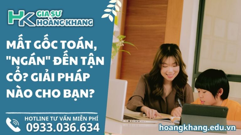 Mất Gốc Toán, "Ngán" Đến Tận Cổ? Giải Pháp Nào Cho Bạn?