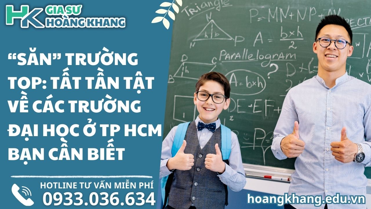 "Săn" Trường Top: Tất Tần Tật Về Các Trường Đại Học Ở TP HCM Bạn Cần Biết