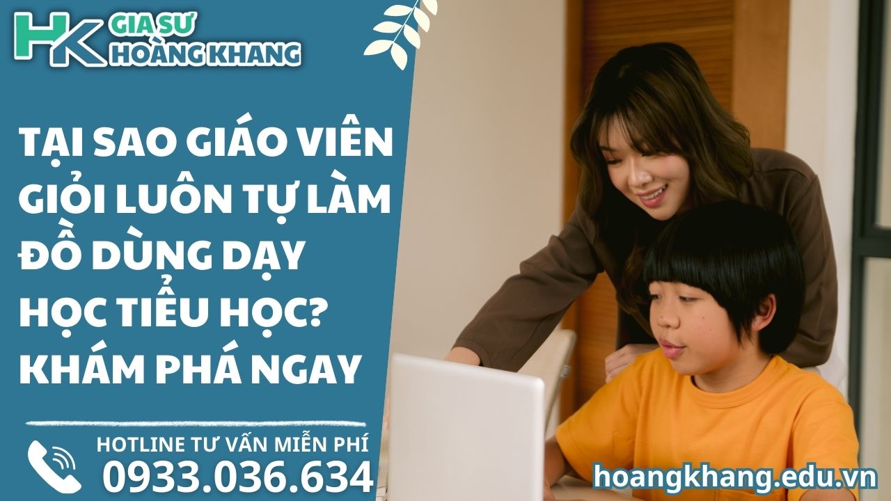 Tại Sao Giáo Viên Giỏi Luôn Tự Làm Đồ Dùng Dạy Học Tiểu Học? Khám Phá Ngay!