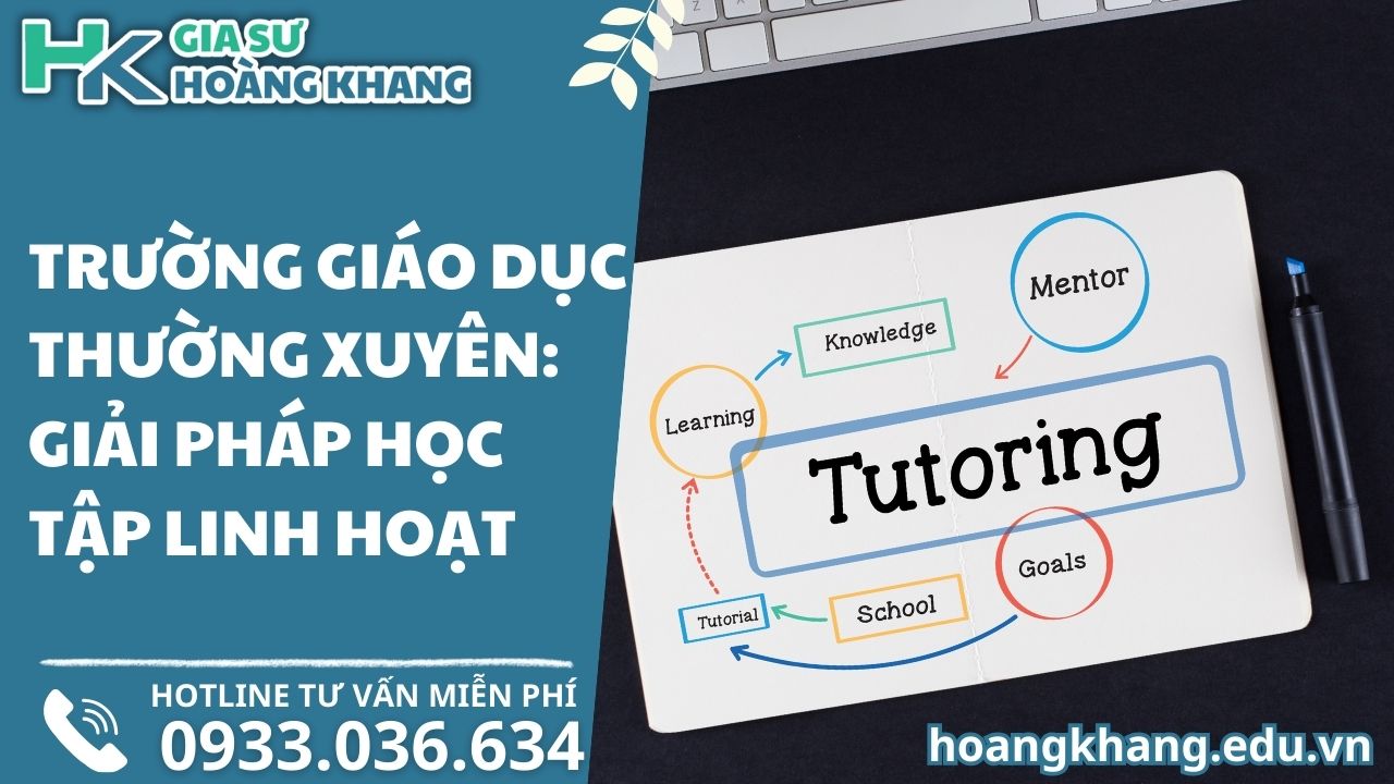 Trường Giáo Dục Thường Xuyên: Giải Pháp Học Tập Linh Hoạt