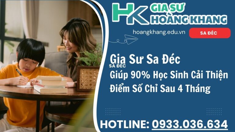 Gia Sư Hoàng Khang - Dạy Kèm Tại Nhà 1 Kèm 1 Sa Đéc