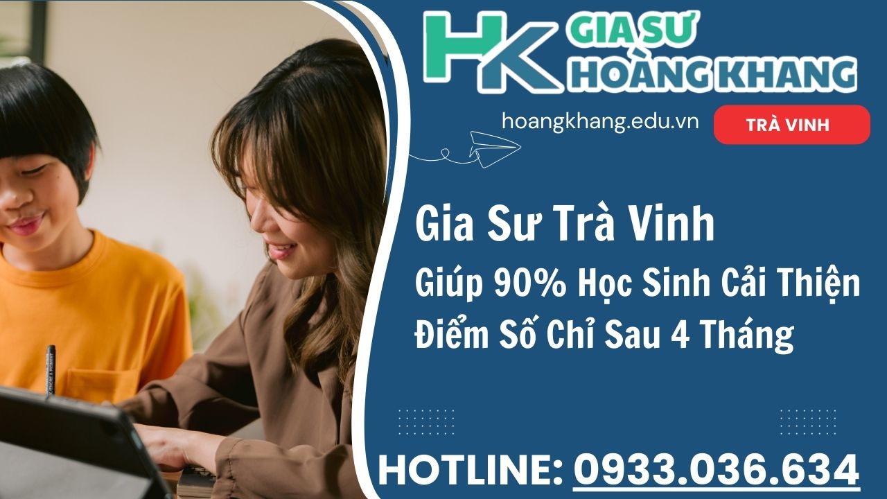 Con Học Kém? Gia Sư Trà Vinh Mang Đến Giải Pháp Vượt Trội!