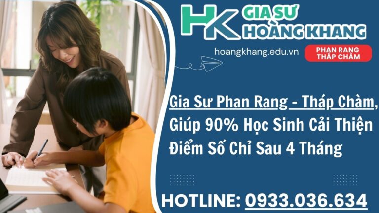 Gia Sư Phan Rang – Tháp Chàm Hoàng Khang - Dạy Kèm Tại Nhà 1 Kèm 1 (1)