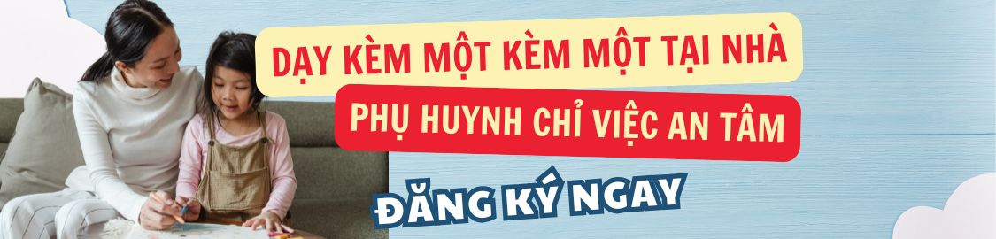 Dạy Kèm Một Kèm Một Tại Nhà Phụ Huynh Chỉ Việc An Tâm