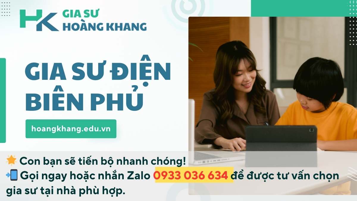 Gia Sư Điện Biên Phủ: Dạy Kèm Tại Nhà Uy Tín, Chất Lượng