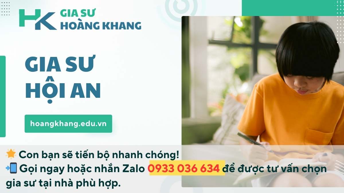 Gia Sư Hội An - Quảng Nam: Dạy Kèm Tại Nhà Uy Tín, Chất Lượng