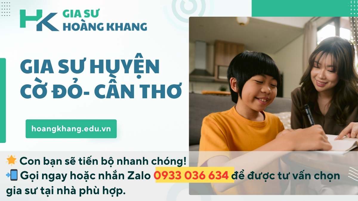 Gia Sư Huyện Cờ Đỏ- Cần Thơ: Giải Pháp Dạy Kèm Tại Nhà Toàn Diện