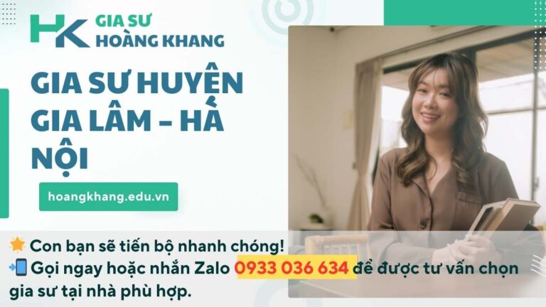 Gia Sư Huyện Gia Lâm - Hà Nội: Dạy Kèm Tại Nhà Uy Tín