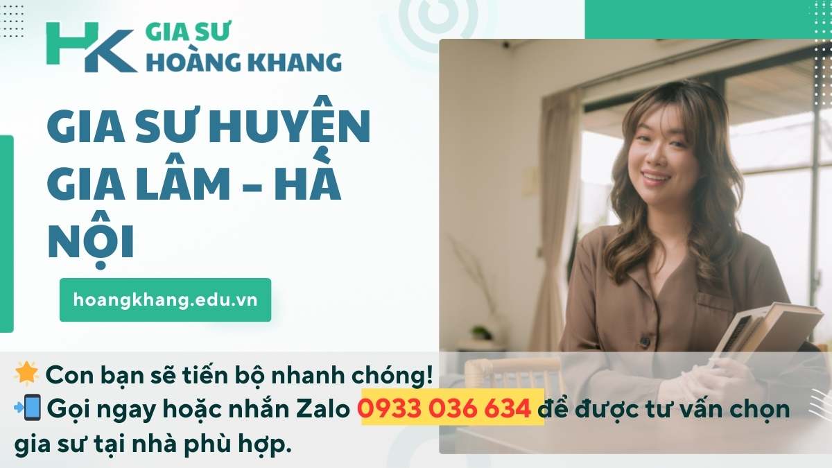Gia Sư Huyện Gia Lâm - Hà Nội: Dạy Kèm Tại Nhà Uy Tín