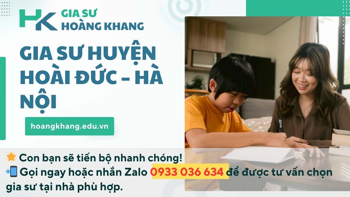 Gia Sư Huyện Hoài Đức - Hà Nội: Dạy Kèm Tại Nhà Uy Tín