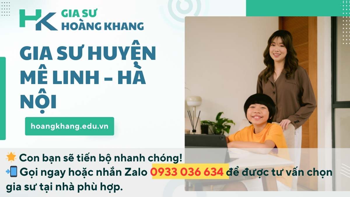 Gia Sư Huyện Mê Linh - Hà Nội: Dạy Kèm Tại Nhà Uy Tín