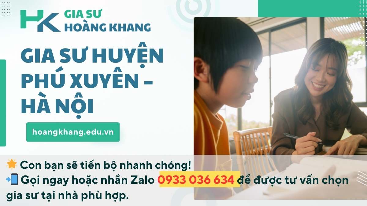 Gia Sư Huyện Phú Xuyên - Hà Nội: Dạy Kèm Tại Nhà Uy Tín