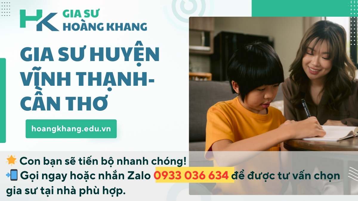  Gia Sư Huyện Vĩnh Thạnh- Cần Thơ: Giải Pháp Toàn Diện Nâng Cao Kết Quả Học Tập