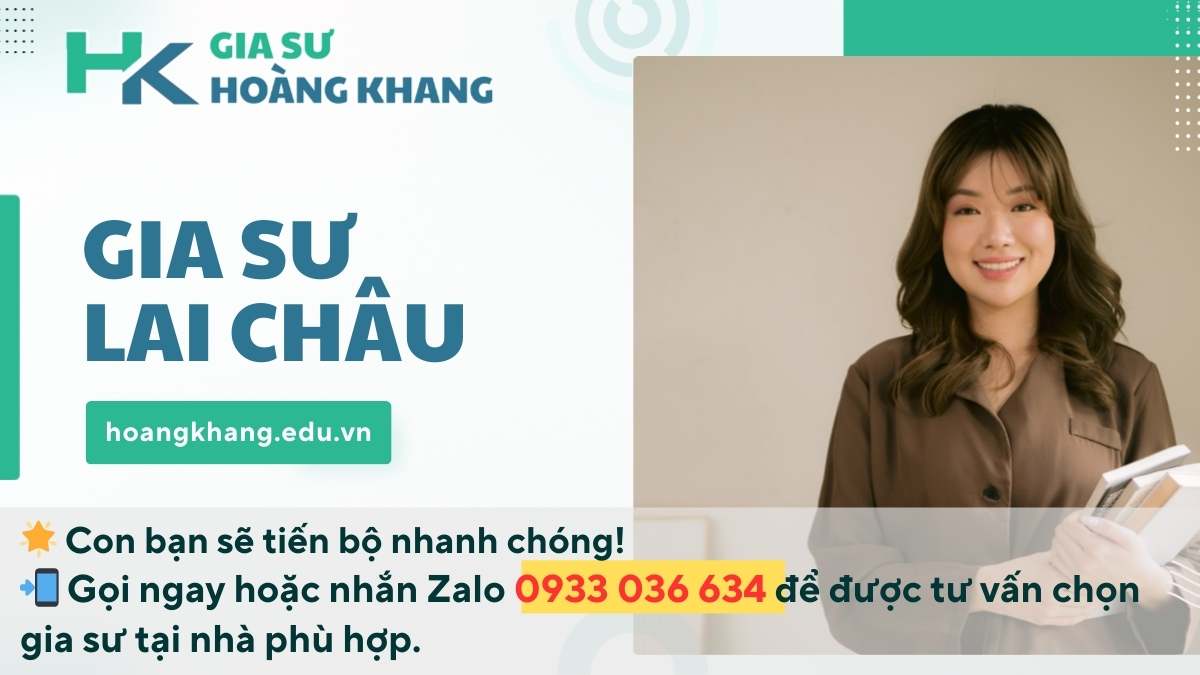 Gia Sư Lai Châu: Khai Mở Tiềm Năng, Vững Bước Tương Lai Cùng Dịch Vụ Dạy Kèm Tại Nhà