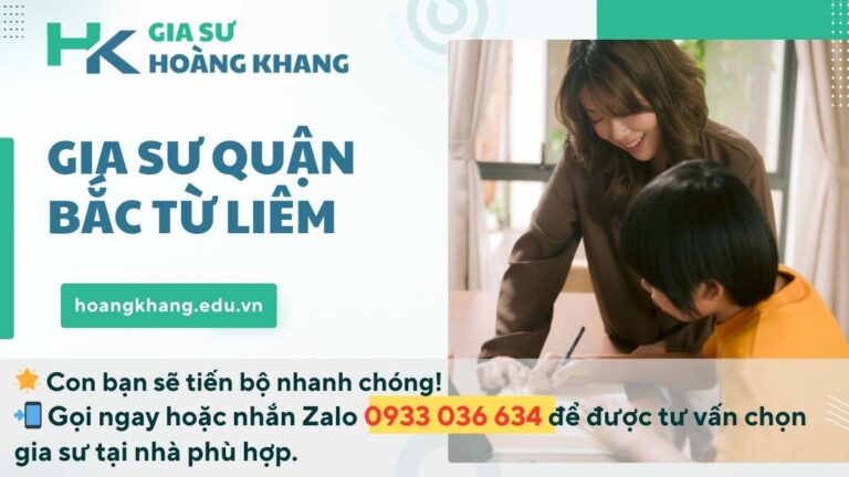 Con Mất Gốc, Lười Học? Giải Pháp Gia Sư Quận Bắc Từ Liêm Đã Được Kiểm Chứng.