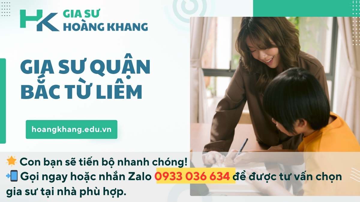 Con Mất Gốc, Lười Học? Giải Pháp Gia Sư Quận Bắc Từ Liêm Đã Được Kiểm Chứng.