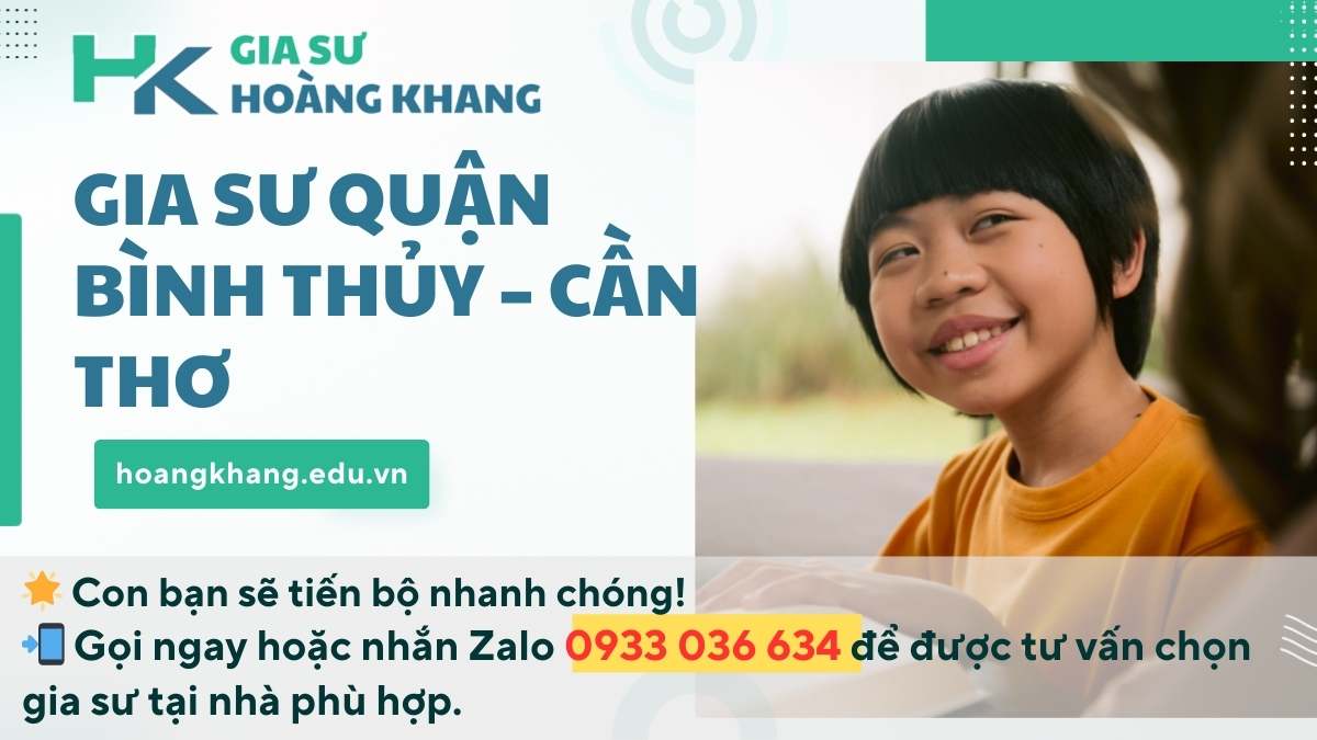 Gia Sư Quận Bình Thủy - Cần Thơ: Dạy Kèm Tại Nhà Uy Tín