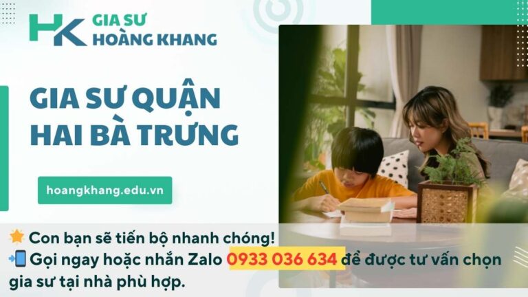 Gia Sư Quận Hai Bà Trưng Giúp Con Bứt Phá Điểm Số Chỉ Sau 3 Tháng
