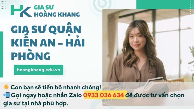Gia Sư Quận Kiến An - Hải Phòng: Dạy Kèm Tại Nhà Uy Tín