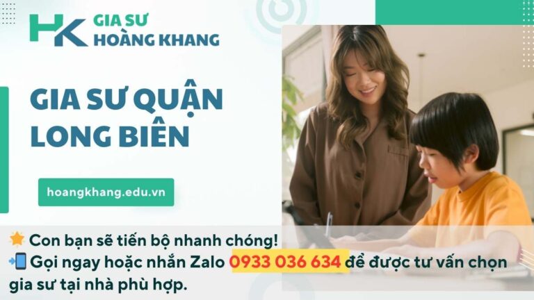 Gia Sư Quận Long Biên: Dạy Kèm Tại Nhà Uy Tín, Chất Lượng