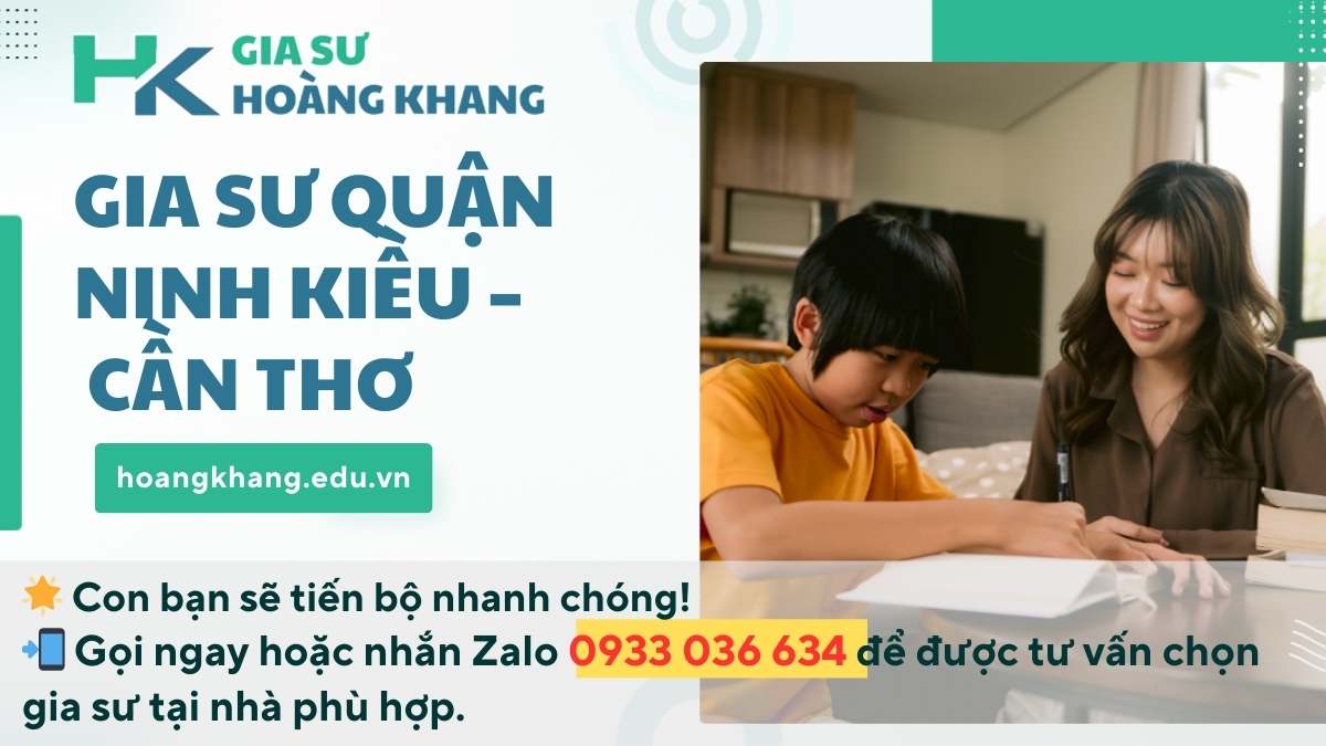 Gia Sư Quận Ninh Kiều - Cần Thơ: Dạy Kèm Tại Nhà Uy Tín