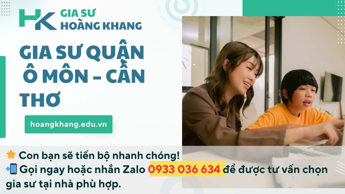 Gia Sư Quận Ô Môn - Cần Thơ: Dạy Kèm Tại Nhà Uy Tín