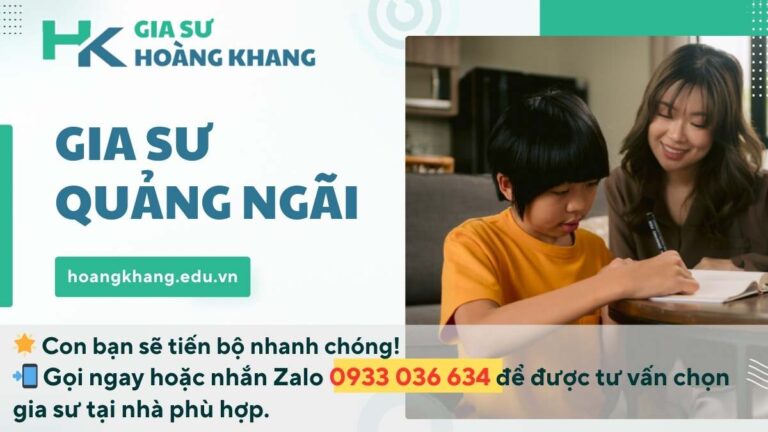 Gia Sư Quảng Ngãi: Dạy Kèm Tại Nhà Uy Tín, Chất Lượng Cao