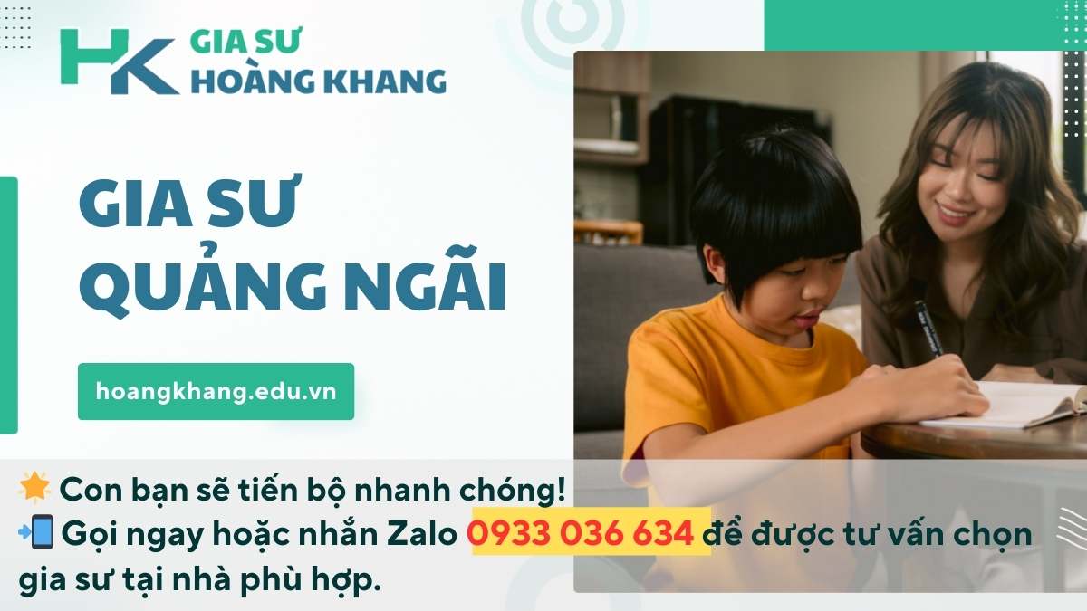 Gia Sư Quảng Ngãi: Dạy Kèm Tại Nhà Uy Tín, Chất Lượng Cao