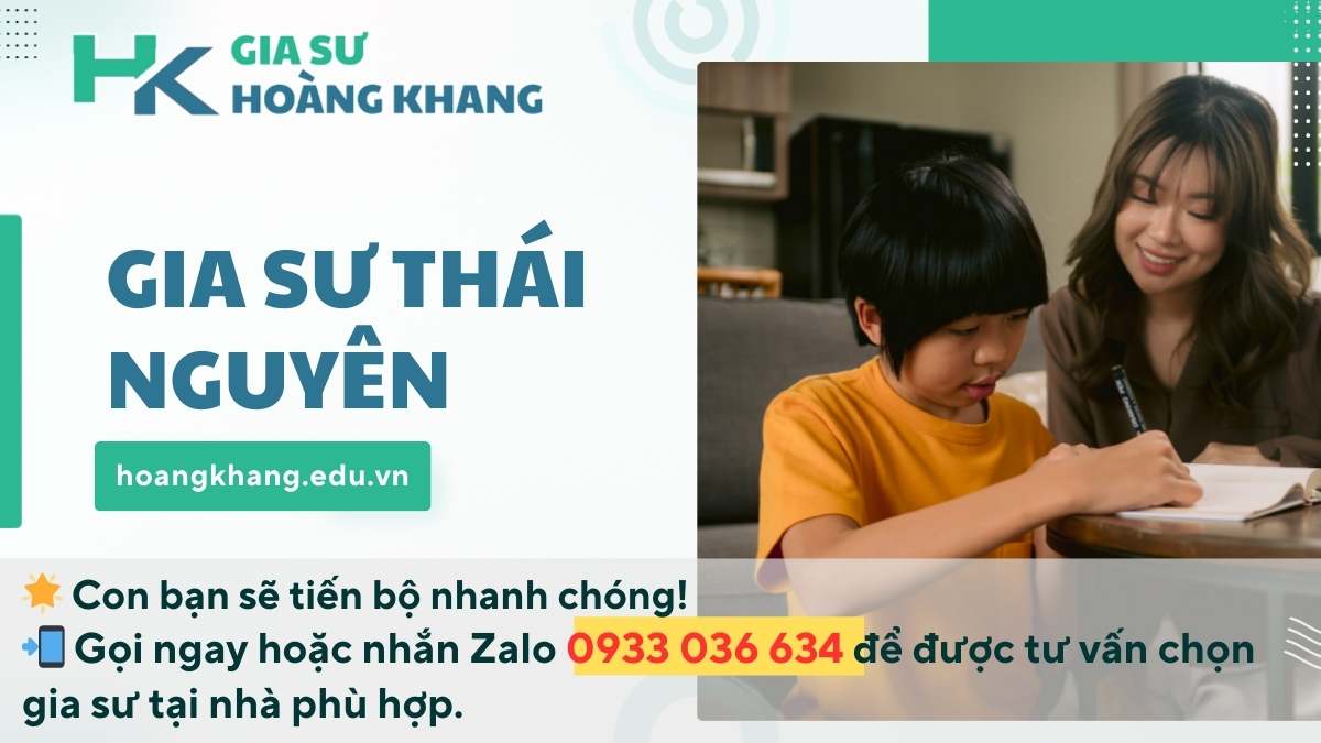 Gia Sư Thái Nguyên - Dạy Kèm Tại Nhà Uy Tín, Chất Lượng