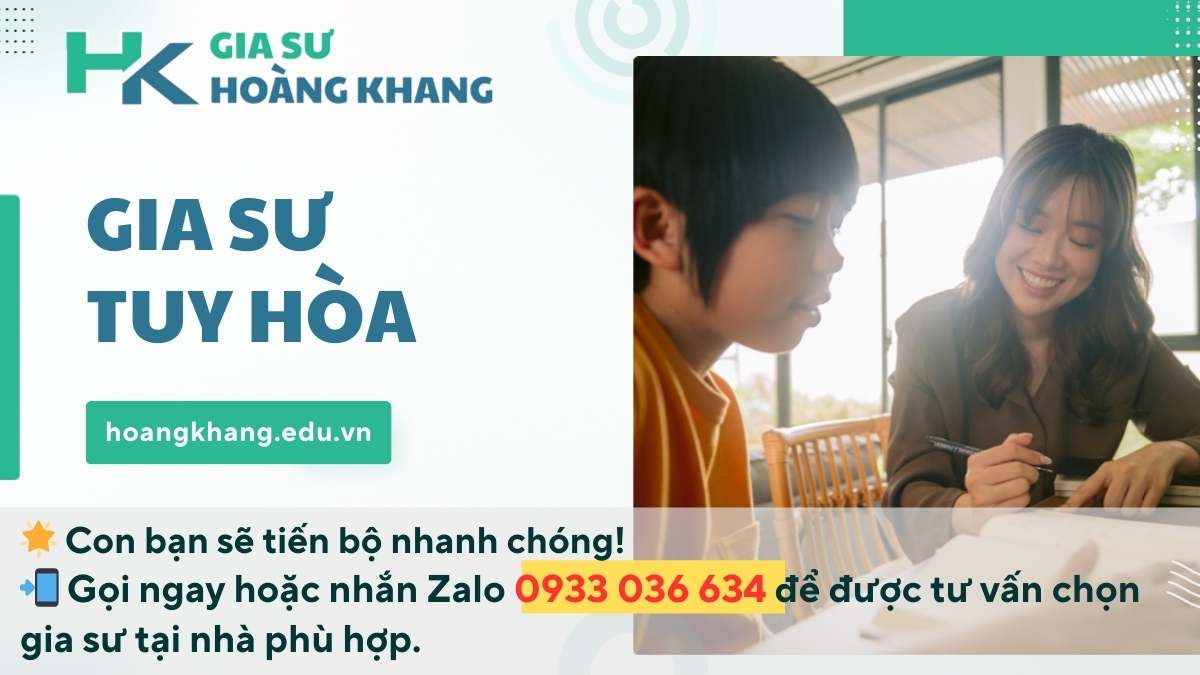 Gia Sư Tuy Hòa- Phú Yên: Dạy Kèm Tại Nhà Chất Lượng Cao