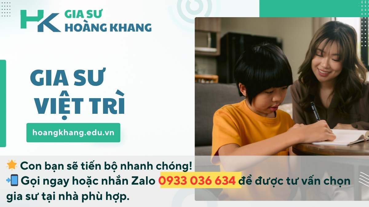 Gia Sư Việt Trì - Phú Thọ: Dạy Kèm Tại Nhà Chất Lượng Cao